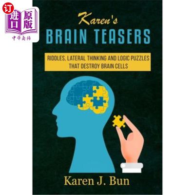 海外直订Karen's Brain Teasers: Riddles, Lateral Thinking And Logic Puzzles That Destroy  《卡伦的脑筋急转弯:破坏脑