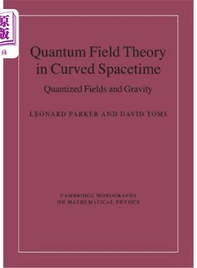海外直订Quantum Field Theory in Curved Spacetime: Quantized Fields and Gravity 弯曲时空中的量子场论：量子化场与引力