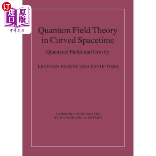 海外直订Quantum Field Theory in Curved Spacetime: Quantized Fields and Gravity 弯曲时空中的量子场论：量子化场与引力