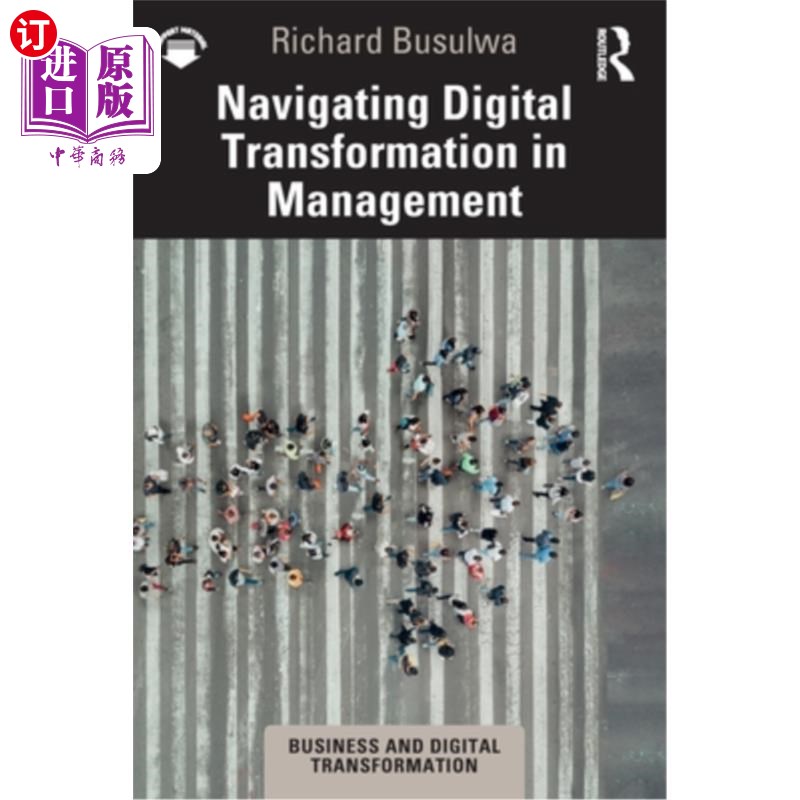 海外直订Navigating Digital Transformation in Management 在管理中进行数字化转型