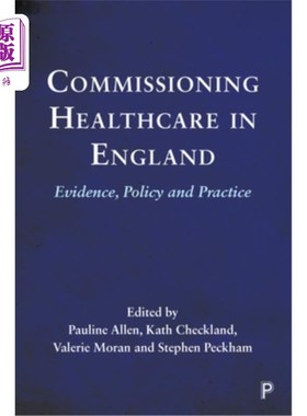 海外直订医药图书Commissioning Healthcare in England: Evidence, Policy and Practice 试运行英国医疗保健:证据、政策和实践