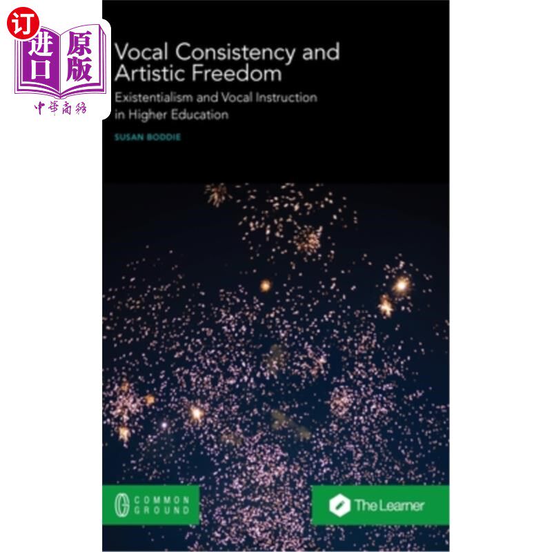 海外直订Vocal Consistency and Artistic Freedom: Existentialism and Vocal Instruction in  声乐一致性与艺术自由:存在