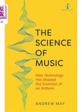 海外直订The Science of Music: How Technology Has Shaped the Evolution of an Artform 《音乐的科学:技术如何塑造一种艺
