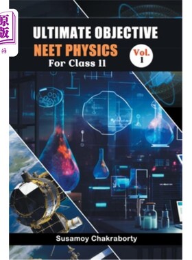 海外直订Ultimate Objective Neet Physics For Class 11 Vol. 1 目标：第11卷物理