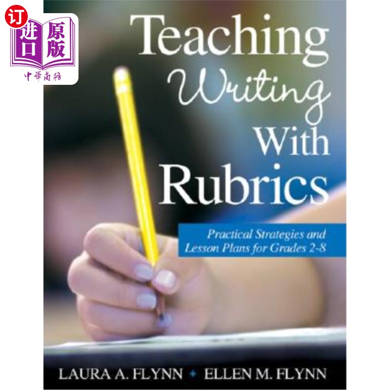海外直订Teaching Writing with Rubrics: Practical Strategies and Lesson Plans for Grades  用量规教学写作：2-8年级的实