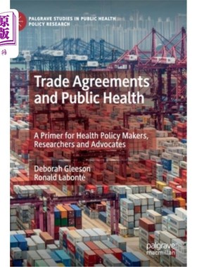 海外直订医药图书Trade Agreements and Public Health: A Primer for Health Policy Makers, Researche 《贸易协定与公共卫