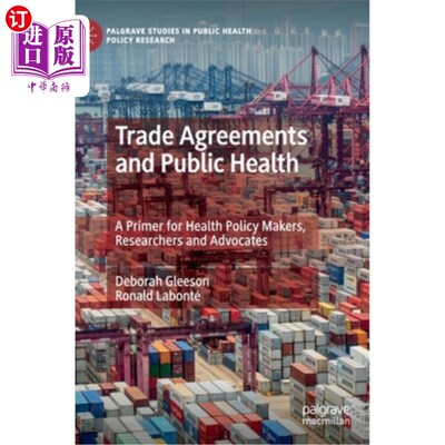 海外直订医药图书Trade Agreements and Public Health: A Primer for Health Policy Makers, Researche 《贸易协定与公共卫