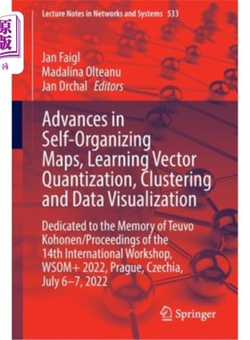 海外直订Advances in Self-Organizing Maps, Learning Vector Quantization, Clustering and D 自组织地图、学习矢量量化、聚类