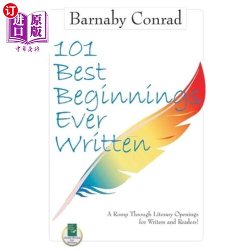 海外直订101 Best Beginnings Ever Written: A Romp Through Literary Openings for Writers a 101个最好的开头:给作家和读