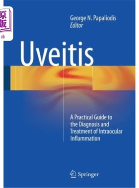 海外直订医药图书Uveitis: A Practical Guide to the Diagnosis and Treatment of Intraocular Inflamm 葡萄膜炎:眼内炎症