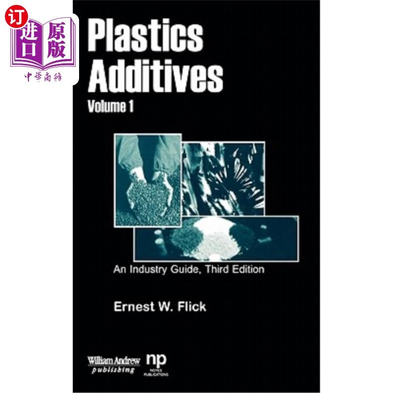 海外直订Plastics Additives, Volume 1: An Industry Guide 塑料添加剂，第1卷：行业指南