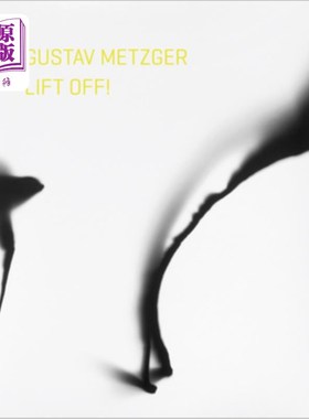 海外直订Gustav Metzger Lift Off! 古斯塔夫·梅茨格起飞!