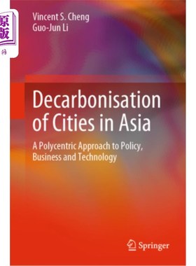 海外直订Decarbonisation of Cities in Asia: A Polycentric Approach to Policy, Business an 亚洲城市的脱碳:政策、商业