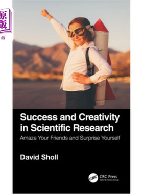 海外直订Success and Creativity in Scientific Research: Amaze Your Friends and Surprise Y