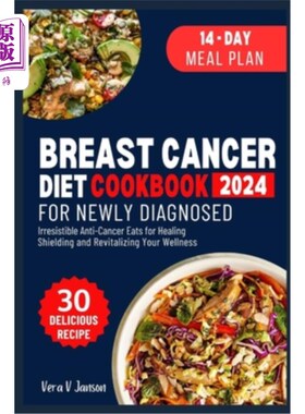 海外直订医药图书Breast Cancer Diet Cookbook for Newly Diagnosed: Irresistible Anti-Cancer Eats f 乳腺癌饮食食谱为新