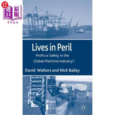 海外直订Lives in Peril: Profit or Safety in the Global Maritime Industry? 生命危在旦夕:全球海运业的利润还是安全?