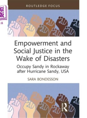 海外直订Empowerment and Social Justice in the Wake of Disasters: Occupy Sandy in Rockawa 灾后赋权与社会正义:美国飓
