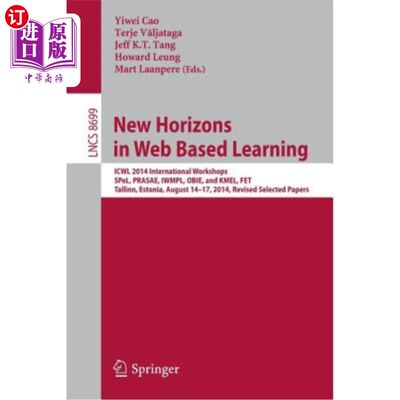 海外直订New Horizons in Web Based Learning: Icwl 2014 International Workshops, Spel, Pra 基于学习的新视野