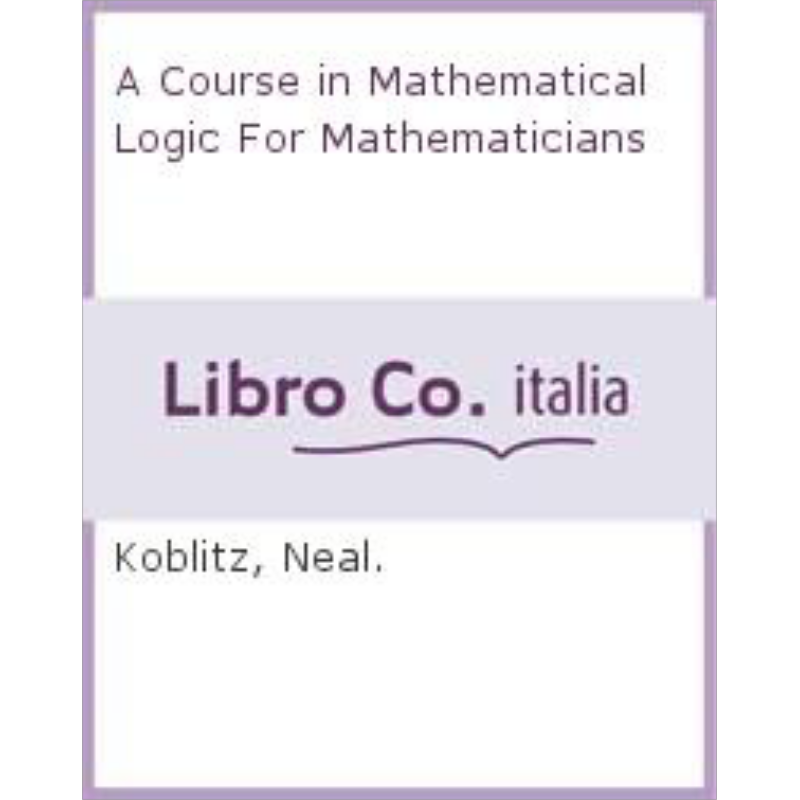 现货 数学家用的数理逻辑教程 第2版 A Course in Mathematical Logic for Mathematicians 英文原版 Yu I Manin【中商原版】