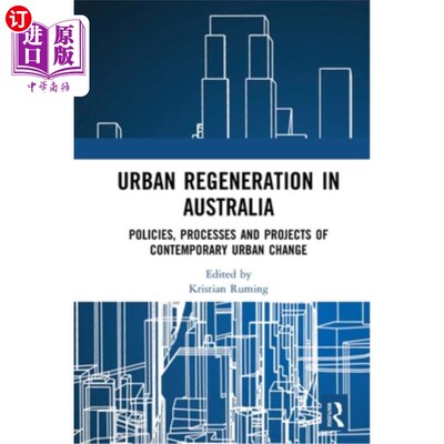 海外直订Urban Regeneration in Australia: Policies, Processes and Projects of Contemporar 澳大利亚的城市再生:当代城