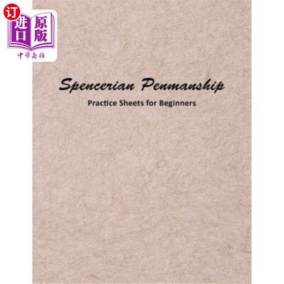 海外直订Spencerian Penmanship Practice Sheets for Beginners: Elegant Cursive Handwriting 斯宾塞书法练习表初学者:优