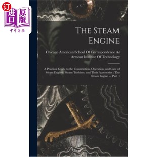 Practical Care 蒸汽机 Engine Operation the Steam 蒸汽涡轮及 and Guide 海外直订The Construction