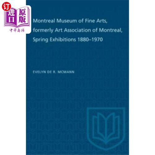 海外直订Montreal Museum of Fine Arts, formerly Art Assoc... 蒙特利尔美术博物馆，前身为蒙特利尔艺术协会
