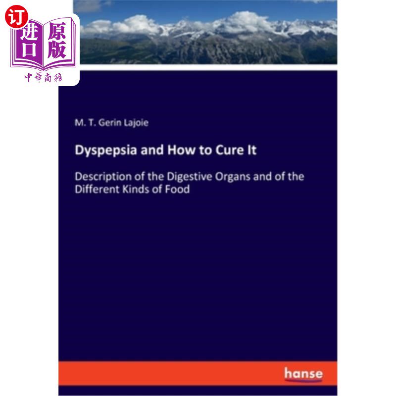 海外直订Dyspepsia and How to Cure It 消化不良及其治疗
