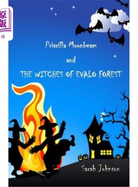 海外直订Priscilla Moonbeam and The Witches of Evalo Forest 普里西拉·月光和埃瓦洛森林的女巫们