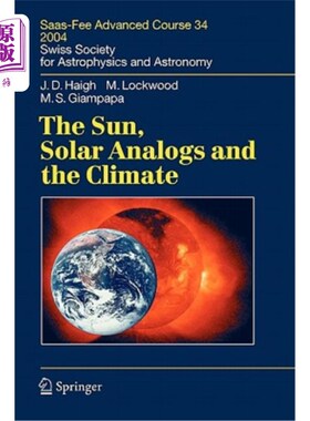 海外直订The Sun, Solar Analogs and the Climate: Saas-Fee Advanced Course 34, 2004. Swiss 太阳，太阳类似物和气候:萨