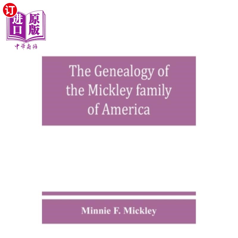 【中商海外直订】the genealogy of the mickley family of america