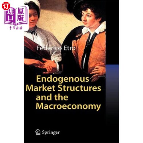 海外直订Endogenous Market Structures and the Macroeconomy 内生市场结构与宏观经济