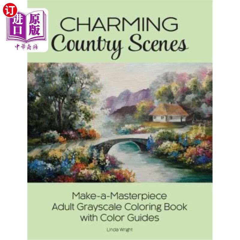 海外直订Charming Country Scenes: Make-a-Masterpiece Adult Grayscale Coloring Book with C 迷人的乡村场景:制作一个杰
