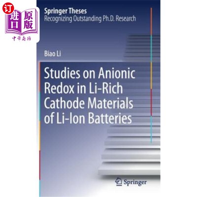 海外直订Studies on Anionic Redox in Li-Rich Cathode Materials of Li-Ion Batteries 锂离子电池富锂正极材料中阴离子氧化还原