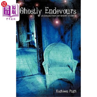 海外直订Ghostly Endevours-A Collection of Short Stories 幽灵般的可爱——短篇小说集