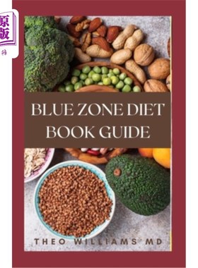 海外直订医药图书Blue Zone Diet Book Guide: All You Need To Know About Eating Healthy Recipes And 蓝色区域饮食书指南
