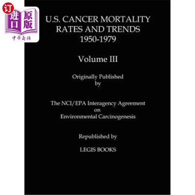 海外直订医药图书U.S. Cancer Mortality Rates and Trends 1950-1979 Volume III 1950-1979年美国癌症死亡率和趋势第三卷