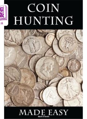 海外直订Coin Hunting Made Easy: Finding Silver, Gold and Other Rare Valuable Coins for P 找硬币很容易：为了利润和乐