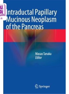 海外直订医药图书Intraductal Papillary Mucinous Neoplasm of the Pancreas 胰腺导管内乳头状粘液性肿瘤