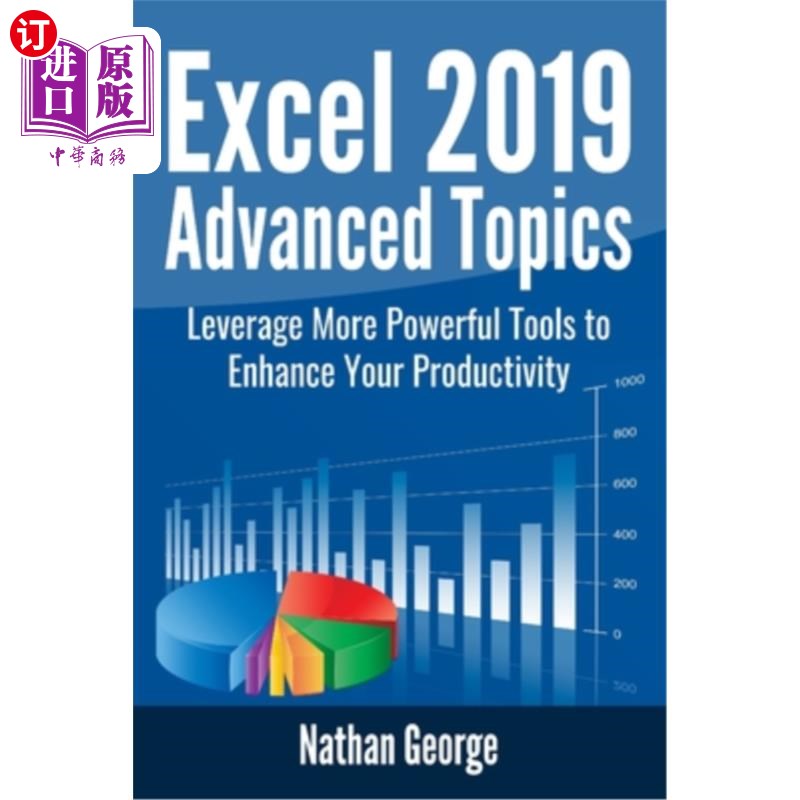 海外直订Excel 2019 Advanced Topics: Leverage More Powerful Tools to Enhance Your Product Excel 2019