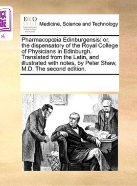 海外直订医药图书Pharmacopia Edinburgensis: Or, the Dispensatory of the Royal College of Physicia Pharma
