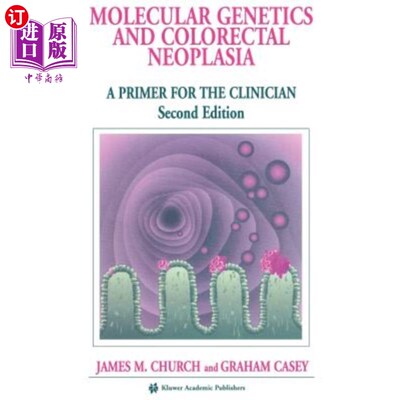 海外直订医药图书Molecular Genetics of Colorectal Neoplasia: A Primer for the Clinician 分子遗传学与结直肠癌：临床医