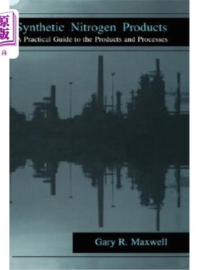 海外直订Synthetic Nitrogen Products: A Practical Guide to the Products and Processes 合成氮产品：产品和工艺实用指南