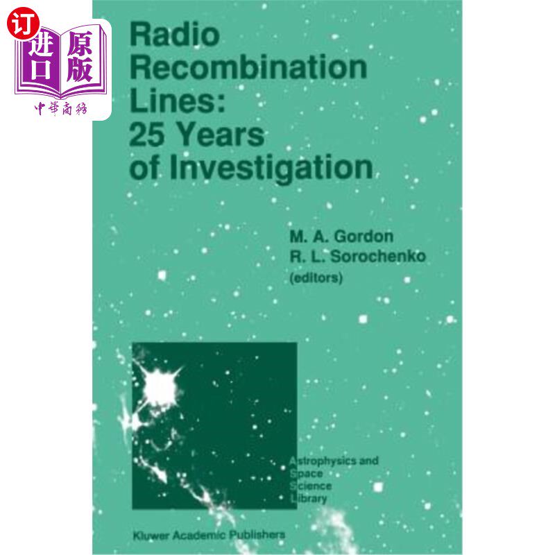 海外直订Radio Recombination Lines: 25 Years of Investigation: Proceeding of the 125th Co 无线电重组线:25年的研究:在