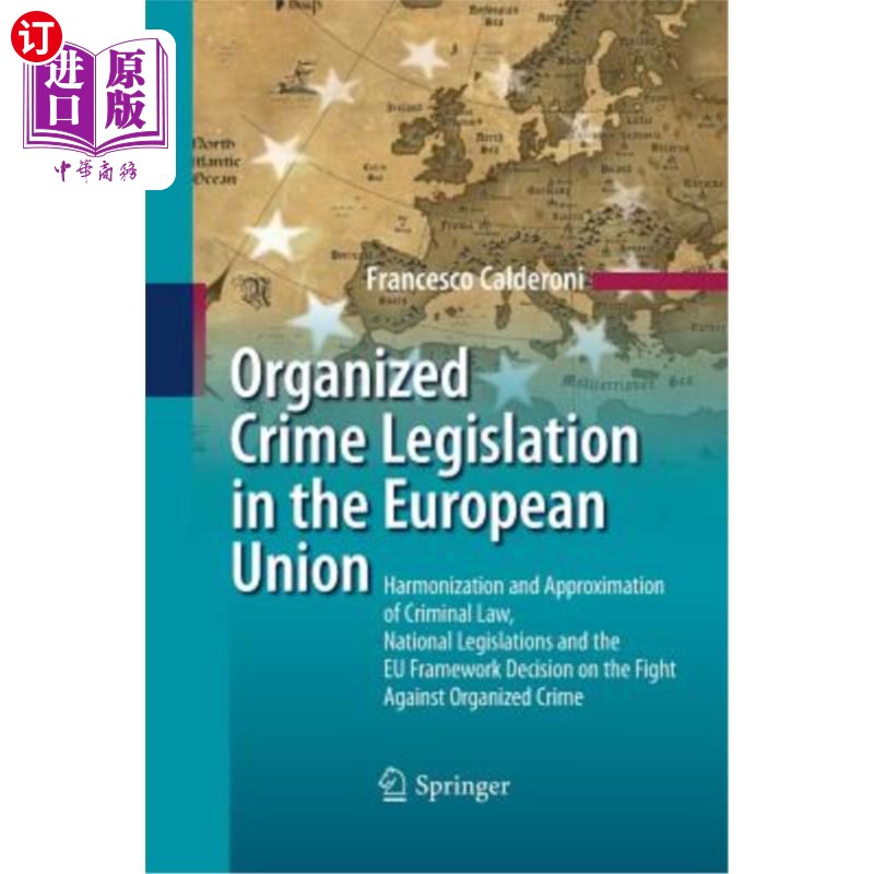 海外直订Organized Crime Legislation in the European Union: Harmonization and Approximati 欧盟有组织犯罪立法：刑法、