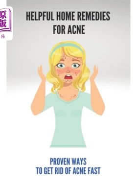 海外直订医药图书Helpful Home Remedies For Acne: Proven Ways To Get Rid Of Acne Fast: Pimples Cur 有益的家庭补救痤疮