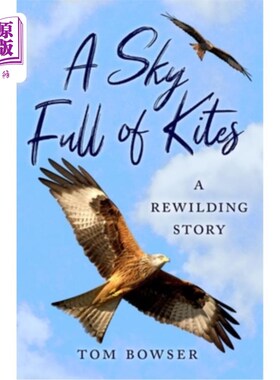 海外直订A Sky Full of Kites: A Rewilding Story 《满天的风筝:荒野故事
