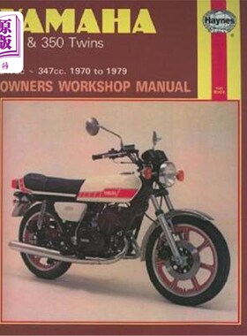 海外直订Haynes Yamaha 250 & 350 Twins: 247cc - 347cc. - 1970 to 1979 海恩斯雅马哈250和350对双胞胎：247cc-347cc1970