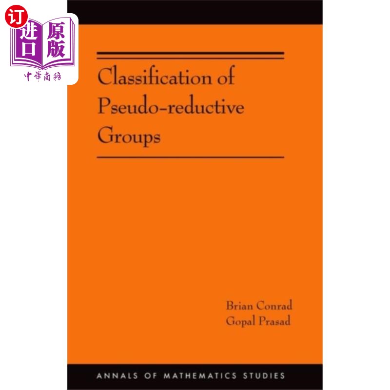 海外直订Classification of Pseudo-reductive Groups (AM-19... 伪约群的分类(AM-191)