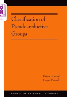 海外直订Classification of Pseudo-reductive Groups (AM-19... 伪约群的分类(AM-191)